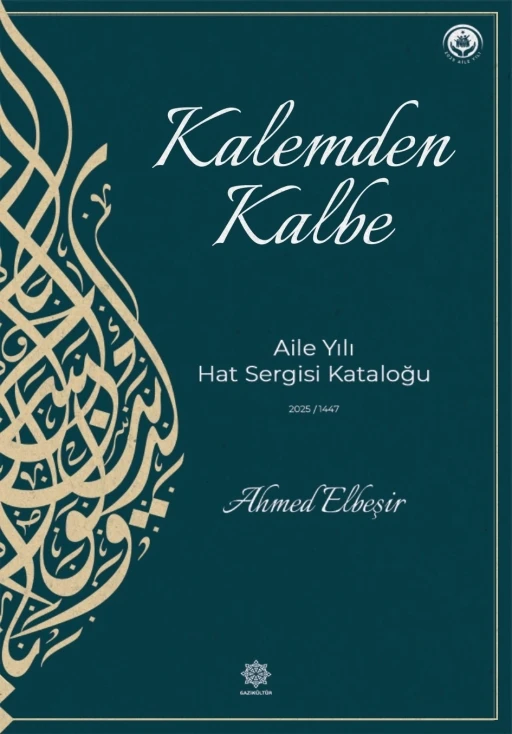 Kalemden Kalbe-Aile Yılı Hat Sergisi kataloğu yayımlandı

