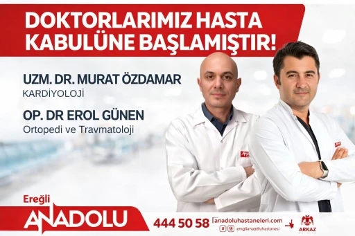 Karadeniz Ereğli&rsquo;de kardiyoloji ve ortopedi uzmanları g&ouml;reve başladı
