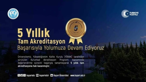 Kayseri &Uuml;niversitesi 5 yıllık tam akreditasyon almaya hak kazandı
