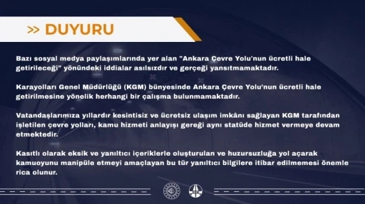 KGM&rsquo;den "Ankara &Ccedil;evre Yolu&rsquo;nun &uuml;cretli hale getirileceği" iddialarına yalanlama
