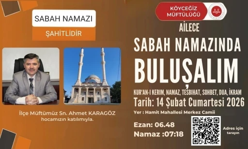 K&ouml;yceğiz&rsquo;de sabah namazı buluşması Hamitk&ouml;y Camiinde ger&ccedil;ekleşecek
