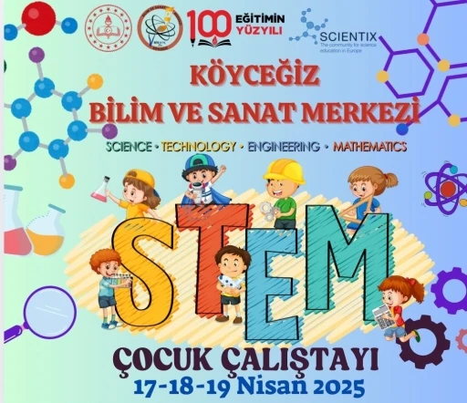KÖYCEĞİZ'DE STEM ÇOCUK ÇALIŞTAYI BAŞLIYOR