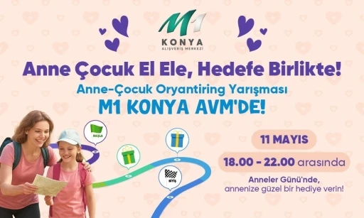 M1 Konya AVM’den Anneler Günü’ne özel Oryantiring Yarışması
