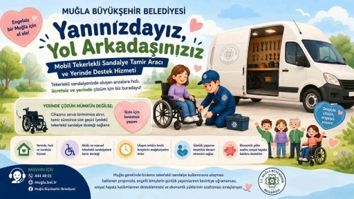 MOBİL TEKERLEKLİ SANDALYE TAMİR ARACI &lsquo;ENGELSİZ MUĞLA&rsquo; İ&Ccedil;İN YOLLARDA