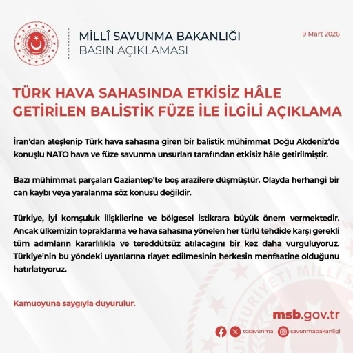 MSB: "İran&rsquo;dan ateşlenip T&uuml;rk hava sahasına giren bir balistik m&uuml;himmat etkisiz hale getirilmiştir"

