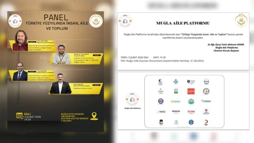 Muğla&rsquo;da &ldquo;T&uuml;rkiye Y&uuml;zyılında İnsan, Aile ve Toplum&rdquo; Paneli D&uuml;zenleniyor