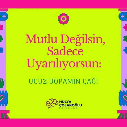 Mutlu Değilsin, Sadece Uyarılıyorsun: Ucuz Dopamin &Ccedil;ağı