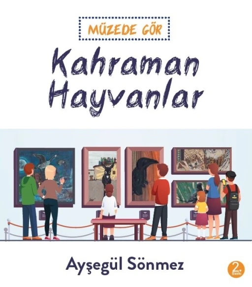 M&uuml;zede G&ouml;r: Kahraman Hayvanlar ikinci baskısını yaptı
