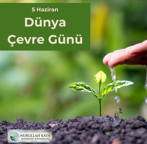 KAYMAKAM NURULLAH KAYA'NIN 5 HAZİRAN D&Uuml;NYA &Ccedil;EVRE G&Uuml;N&Uuml; MESAJI