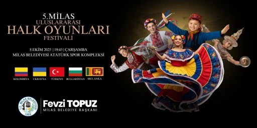5. MİLAS ULUSLARARASI HALK OYUNLARI GECESİ BAŞLIYOR