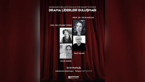 MARMARİS'TE &quot;YARATICI DRAMA LİDERLERİ&quot; BULUŞMASI