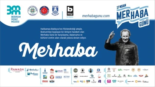 BODRUM&rsquo;DAN T&Uuml;RKİYE&rsquo;YE YAYILAN &ldquo;MERHABA G&Uuml;N&Uuml;&rdquo;