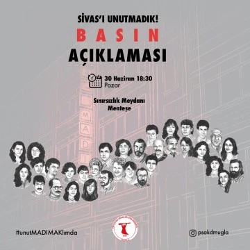 SİVAS'I UNUTMADIK, UNUTTURMAYACAĞIZ