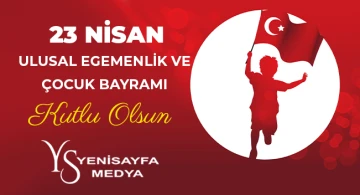 23 NİSAN ULUSAL EGEMENLİK VE  ÇOCUK BAYRAMI KUTLU OLSUN