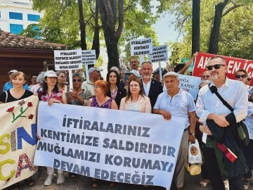 MUĞLALI ÇEVRECİLER: AĞIR OLUN BAKALIM EY PATRONLAR!
