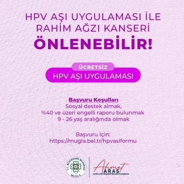 ÜCRETSİZ HPV AŞI UYGULAMASI ÇALIŞMALARINA BAŞLADI