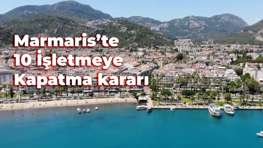Marmaris&rsquo;te Fuhuş Operasyonu: 10 İşletmeye Kapatma kararı&nbsp;
