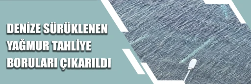 İ&ccedil;meler&rsquo;de denize s&uuml;r&uuml;klenen yağmur tahliye boruları &ccedil;ıkarıldı&nbsp;