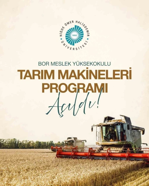 Niğde &Ouml;mer Halisdemir &Uuml;niversitesi&rsquo;nde tarım makineleri programı a&ccedil;ıldı
