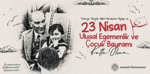 Rektör Hacımüftüoğlu; &quot;23 Nisan Ulusal Egemenlik ve Çocuk Bayramı kutlu olsun&quot;

