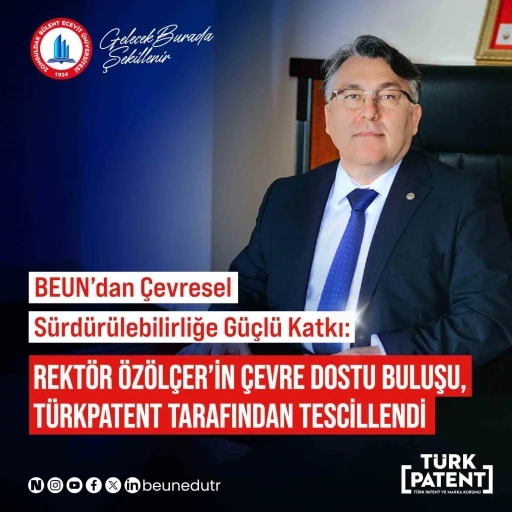 Rekt&ouml;r &Ouml;z&ouml;l&ccedil;er&rsquo;in &ccedil;evre dostu buluşu, T&Uuml;RKPATENT tarafından tescillendi
