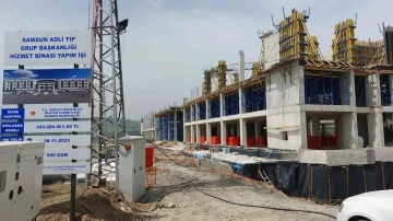 Samsun Adli Tıp Grup Başkanlığı binası inşaatı devam ediyor
