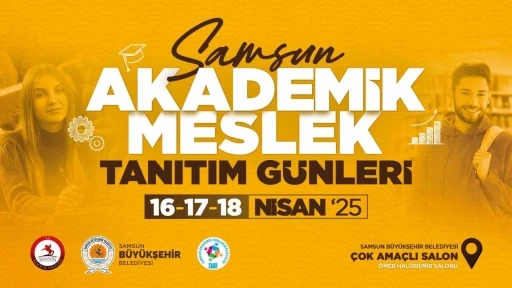 Samsun Akademik Meslek Tanıtım Günleri başlıyor
