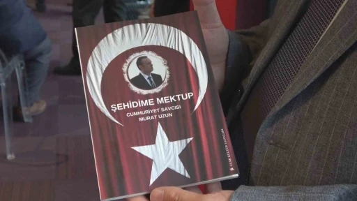 Şehit Savcı Murat Uzun’a yazılan mektuplar kitap oldu
