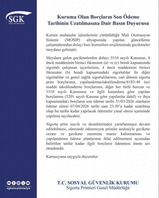SGK a&ccedil;ıkladı: Son &ouml;deme s&uuml;resi 7 Nisan&rsquo;a uzatıldı
