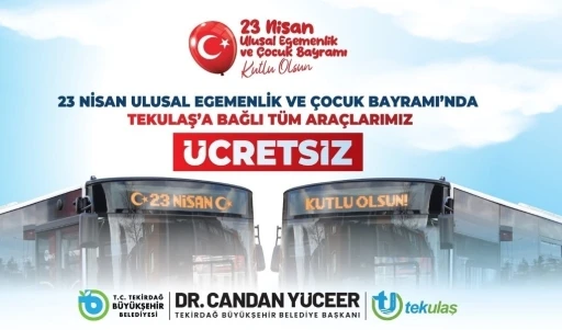 Tekirdağ&rsquo;da 23 Nisan&rsquo;da ulaşım &uuml;cretsiz
