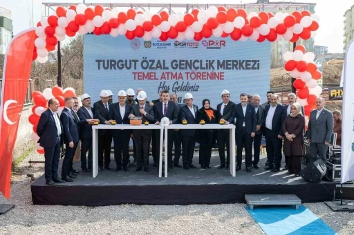 Turgut &Ouml;zal Gen&ccedil;lik Merkezi&rsquo;nin temeli atıldı
