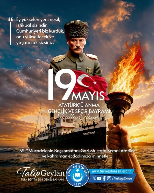 T&uuml;rk Eğitim-Sen Genel Başkanı Geylan: "19 Mayıs, istiklal yolunda ilk adımdır"
