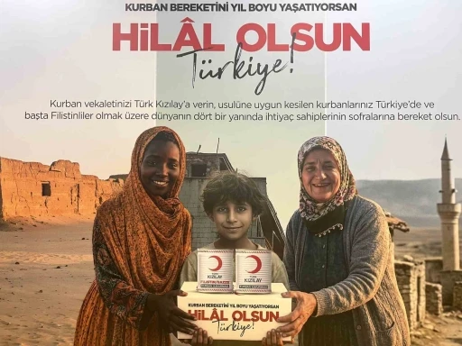 T&uuml;rk Kızılay, 30 &uuml;lkede milyonlarca ihtiya&ccedil; sahibine kurban bereketi ulaştıracak
