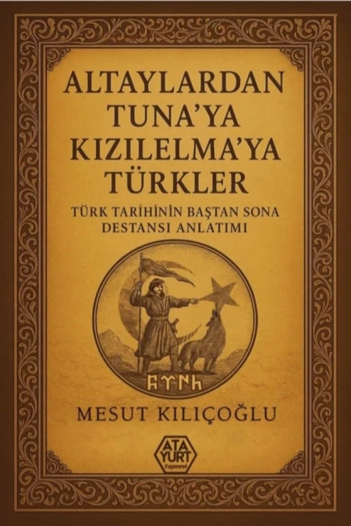 T&uuml;rk tarihini anlatan &lsquo;Altaylardan Tuna&rsquo;ya Kızılelma&rsquo;ya T&uuml;rkler&rsquo; kitabı okuyucuyla buluştu
