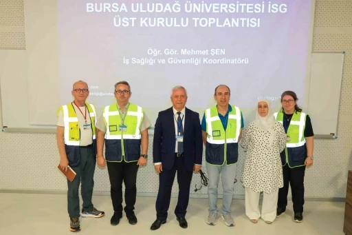 Uludağ &Uuml;niversitesi&rsquo;nde iş sağlığı ve g&uuml;venliği seferberliği
