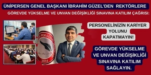 &Uuml;NİPERSEN&rsquo;den rekt&ouml;rlere &lsquo;g&ouml;revde y&uuml;kselme ve unvan değişikliği sınavına katılım&rsquo; &ccedil;ağrısı
