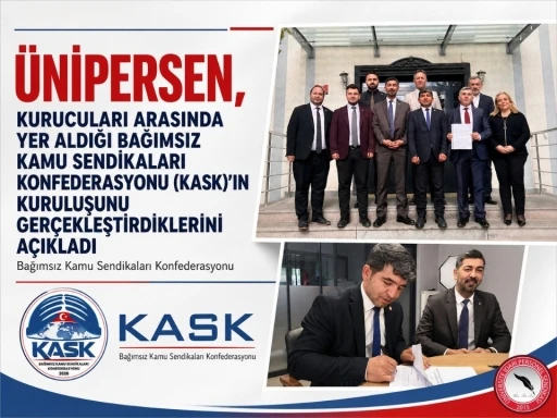 &Uuml;NİPERSEN, kurucuları arasında yer aldığı Bağımsız Kamu Sendikaları Konfederasyonu (KASK) kuruldu
