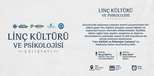 Yeşilyurt&rsquo;ta 21 Mayıs&rsquo;ta "Lin&ccedil; K&uuml;lt&uuml;r&uuml; ve Psikolojisi" &ccedil;alıştayı d&uuml;zenlenecek
