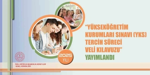 YKS tercih süreci veli kılavuzu yayımlandı
