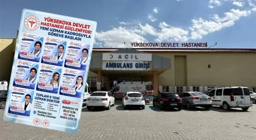 Y&uuml;ksekova Devlet Hastanesine 10 uzman hekim atandı
