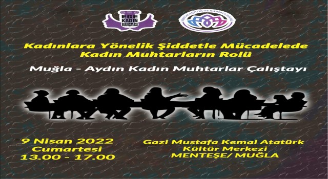 KADIN MUHTARLAR MUĞLA’DA BİR ARAYA GELİYOR